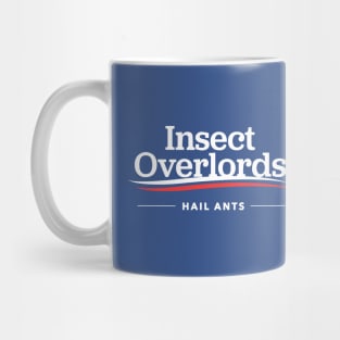 Insect Overlords For President Hail Ants T-Shirt Mug